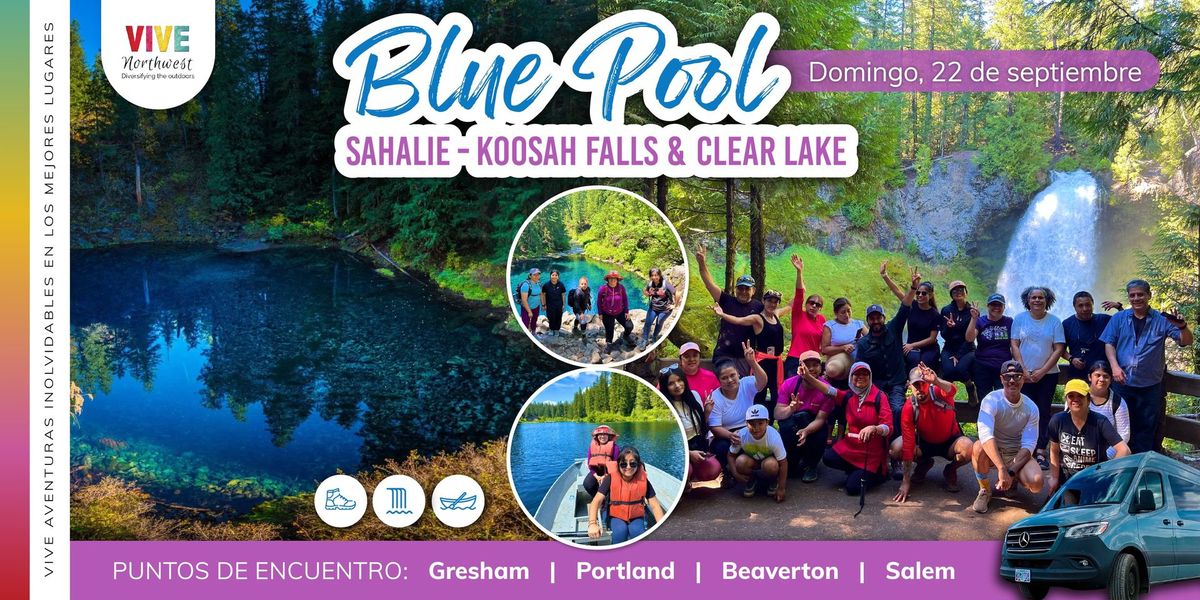 \u00a1Vive Blue Pool, disfruta de la Cascada Sahalie y rema en Clear Lake!