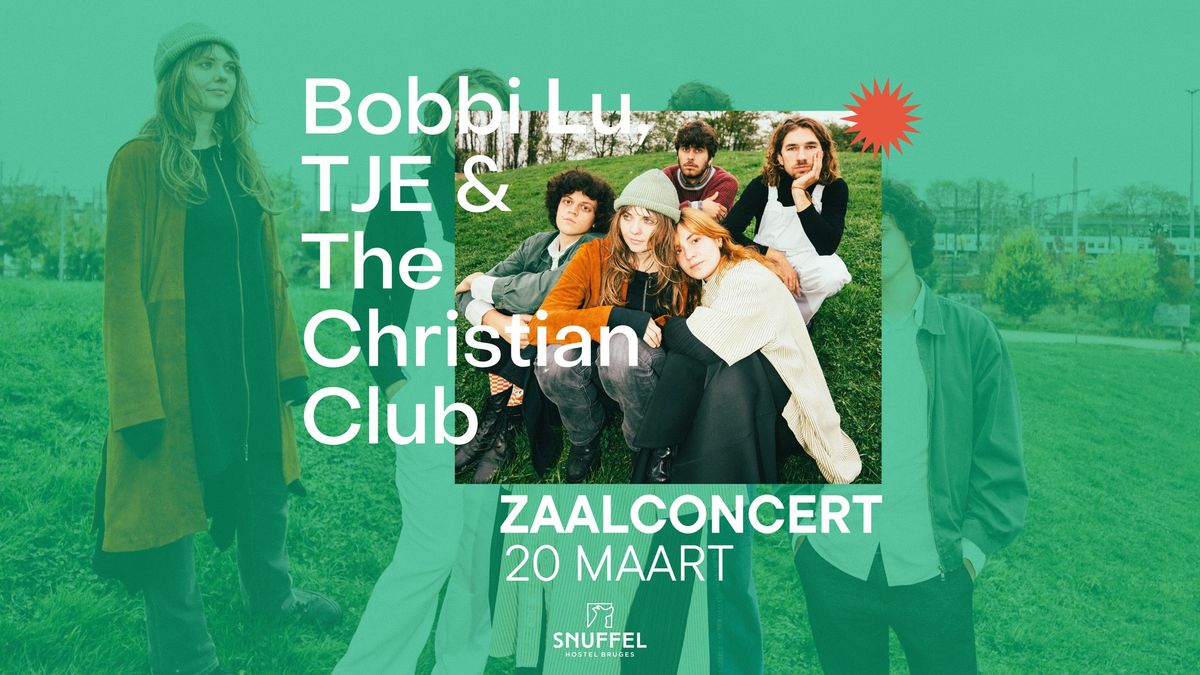 Bobbi Lu \u00b7 Tje \u00b7 The Christian Club  \u00b7 Zaalconcert \u00b7 Snuffel Hostel 