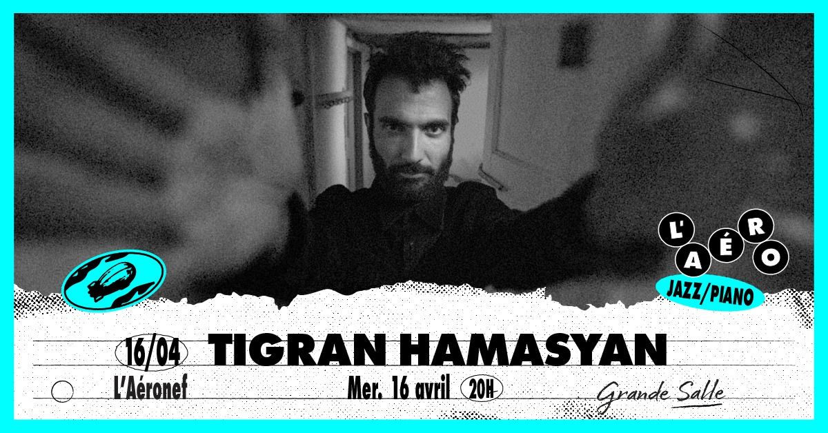 Tigran Hamasyan \u2219 L'A\u00e9ronef