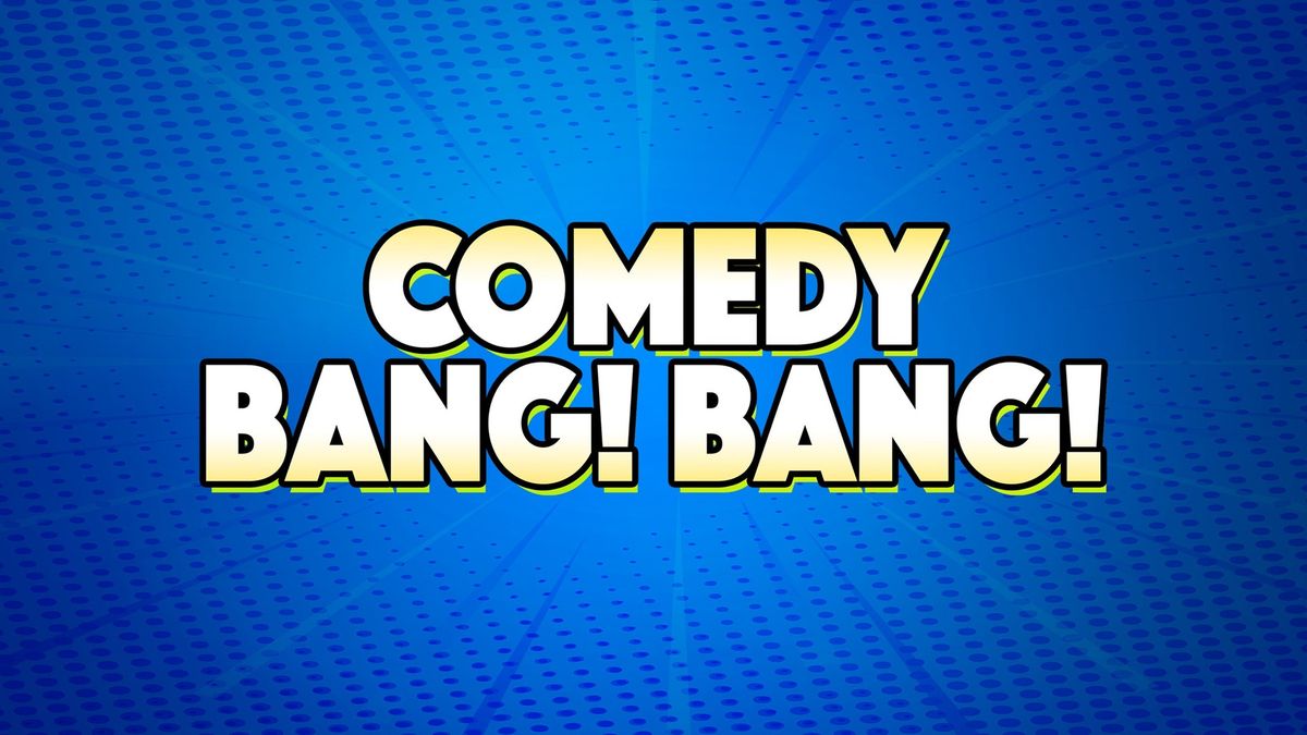 Comedy Bang! Bang! - The Bang! Bang! Into Your Mouth Tour 2024