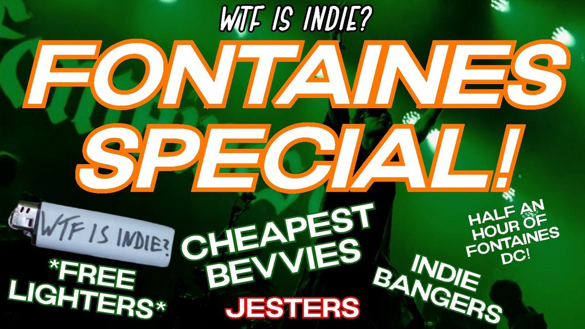 WTF IS INDIE? FONTAINES SPECIAL! \ud83c\udf40