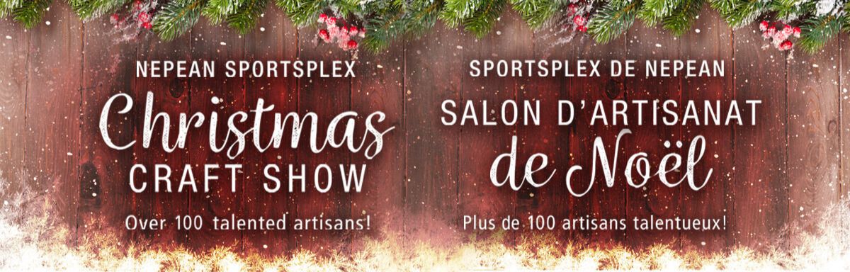 Nepean Sportsplex Christmas Craft Show | Le Salon d\u2019artisanat de No\u00ebl du Sportsplex de Nepean 2024