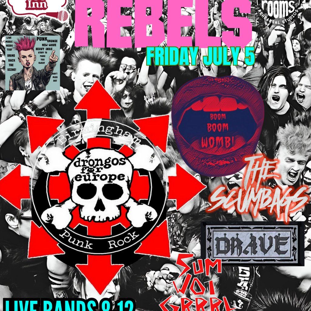 REBELS : Drongos for Europe, Boom Boom Womb, Drave and Sumwotgrr