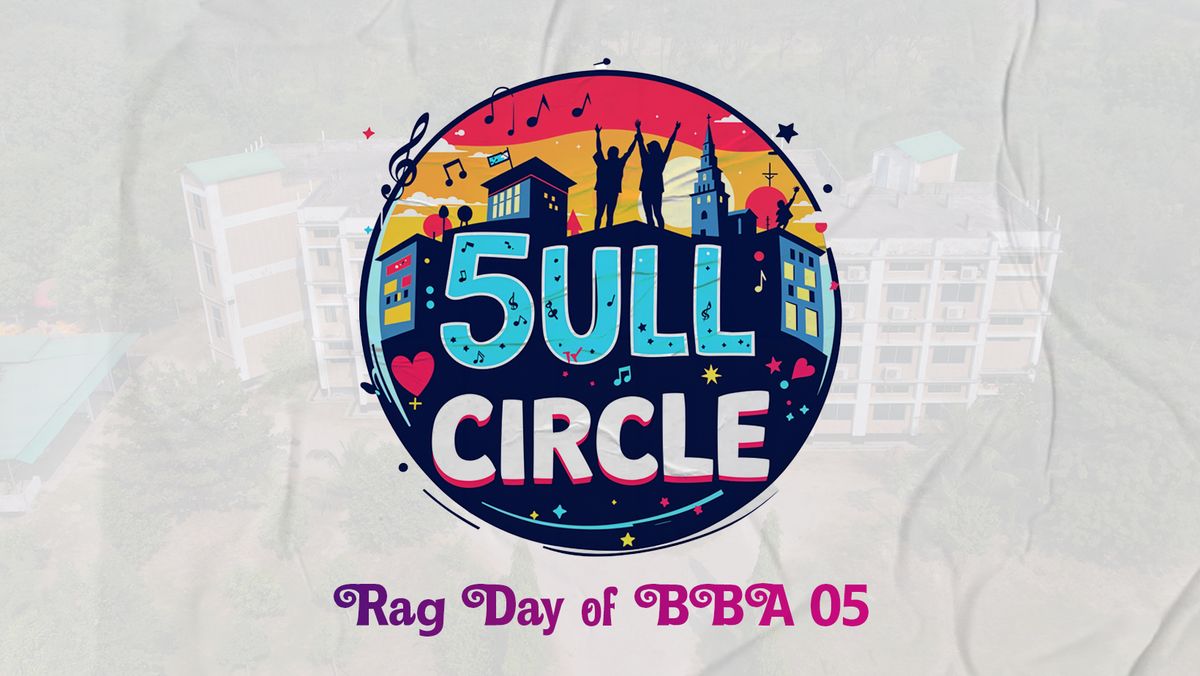 Full Circle \u2013 Rag Day of BBA 5, IBA-RU