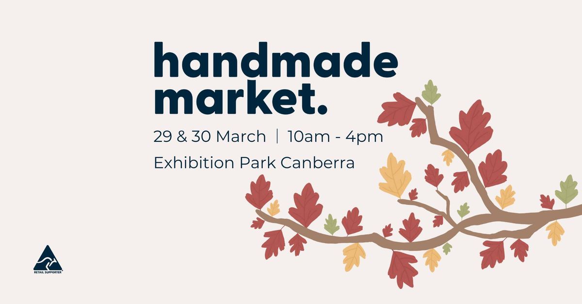 Handmade Market Canberra - March 29th & 30th