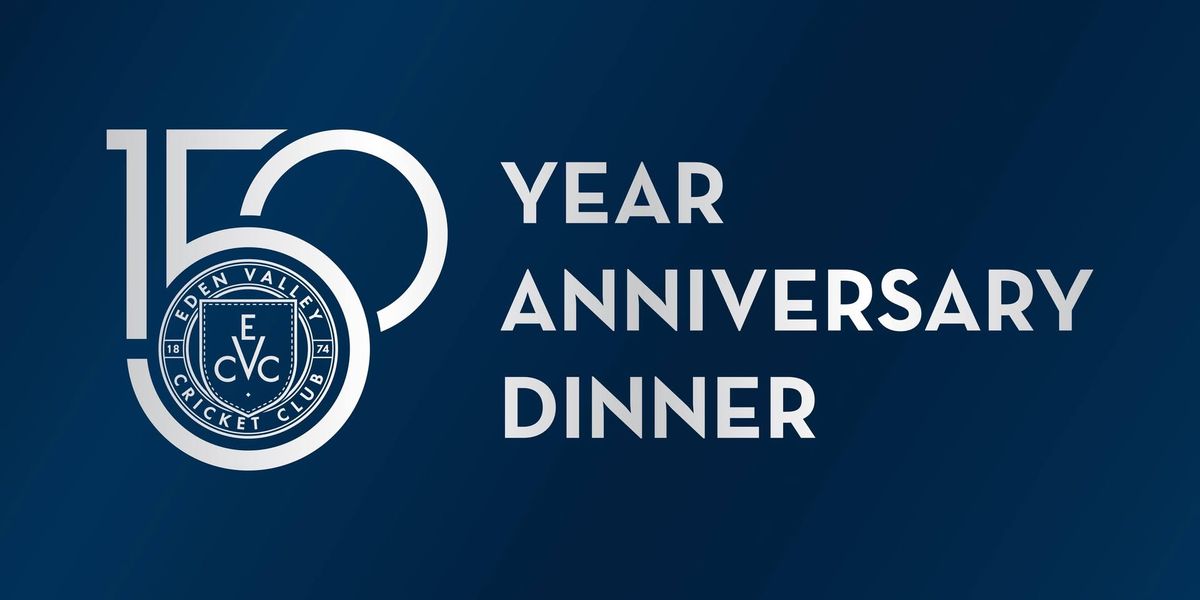 Eden Valley Cricket Club - 150th Anniversary Dinner