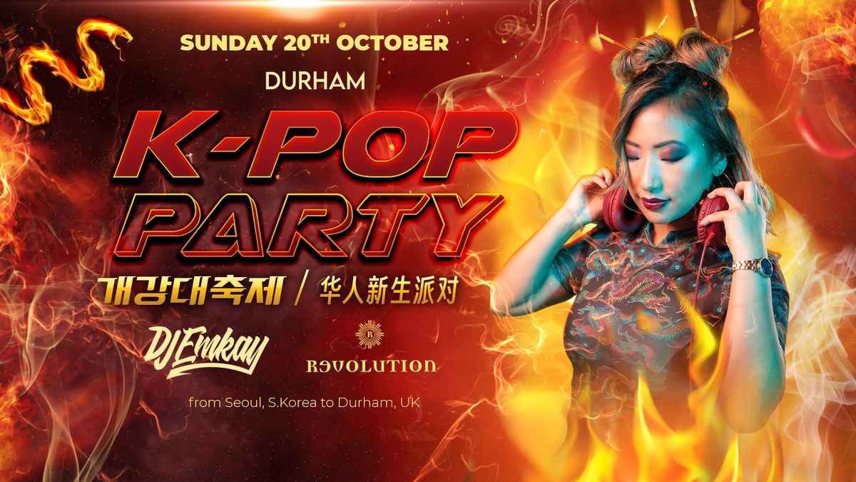 Durham K-Pop Party - Fire Tour with DJ EMKAY | Sunday 20th October