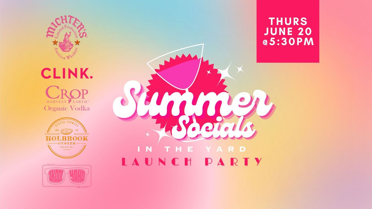 Summer Socials in The Yard - Launch Party