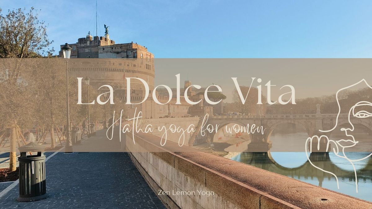 La Dolce Vita - Hatha yoga for women \ud83c\udf4b