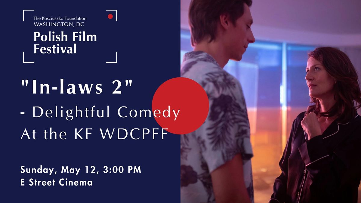 "In-Laws 2" - A Delightful Comedy at The Kosciuszko Foundation Washington DC Polish Film Festival