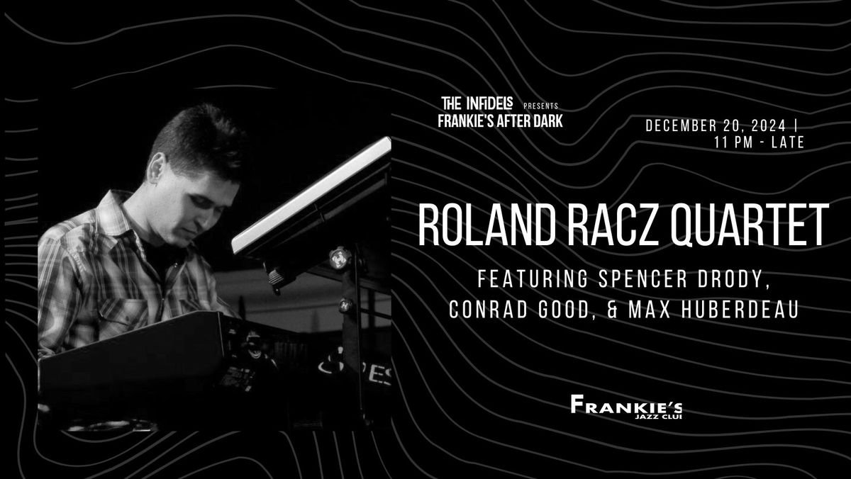 Infidels Jazz Presents: Roland Racz Quartet at Frankie's After Dark