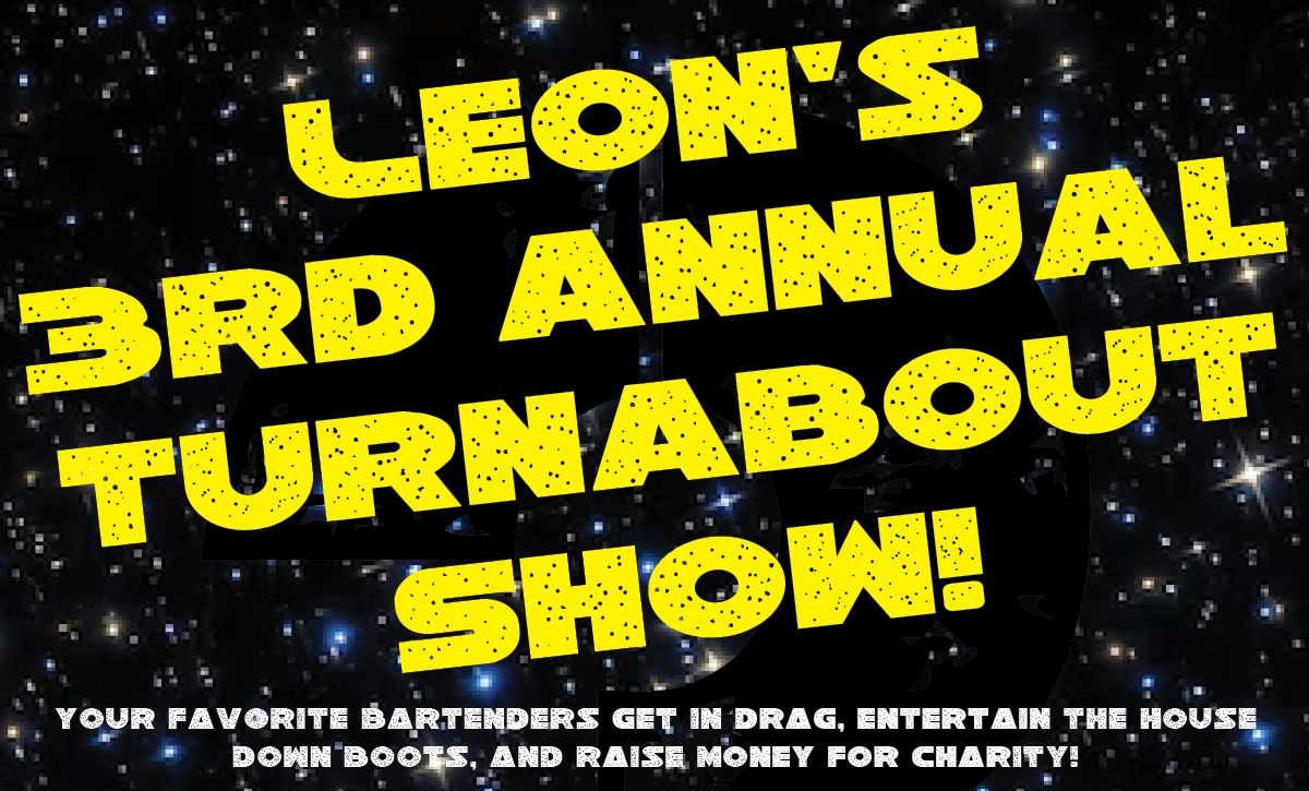 Leon's 3rd Annual Turnabout Show