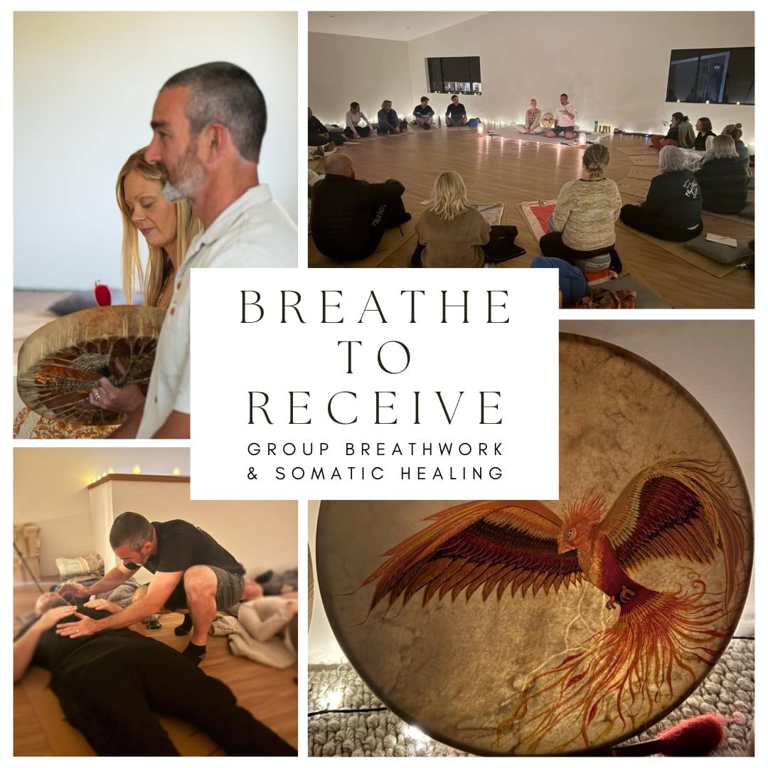 Breathe to Receive Group Breathwork and Somatic Healing