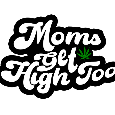 Moms Get High Too