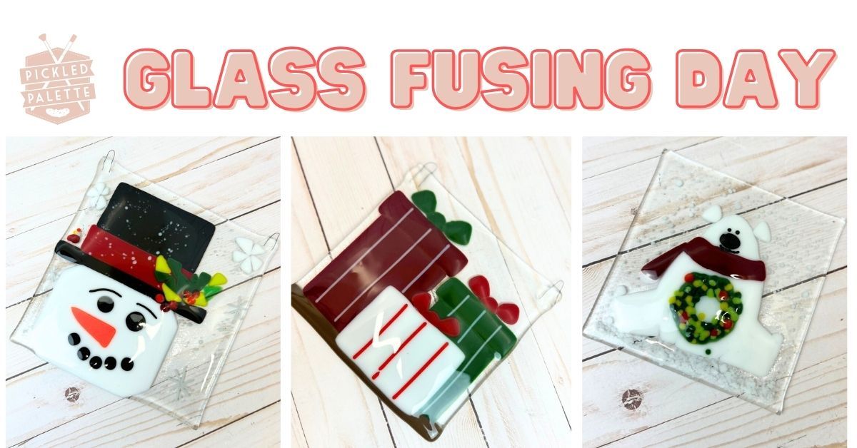 Glass Fusing Day | By Appt Only 