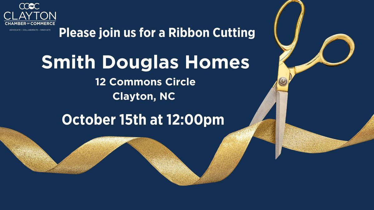 Ribbon Cutting - Smith Douglas Homes