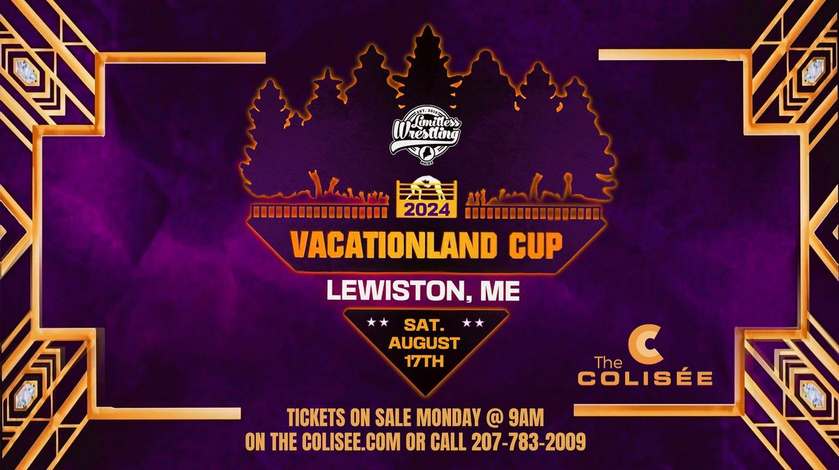 Limitless Wrestling "Vacationland Cup '24" - Saturday, Aug 17th in Lewiston!