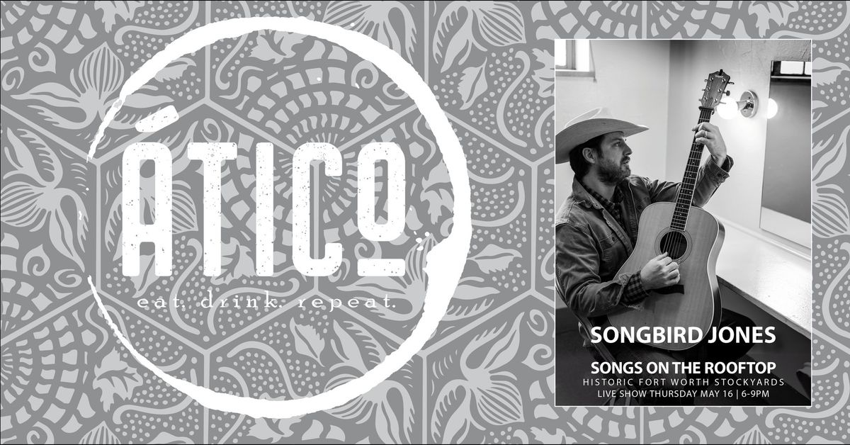 Songbird Jones - Songs on the Rooftop @ \u00c1tico
