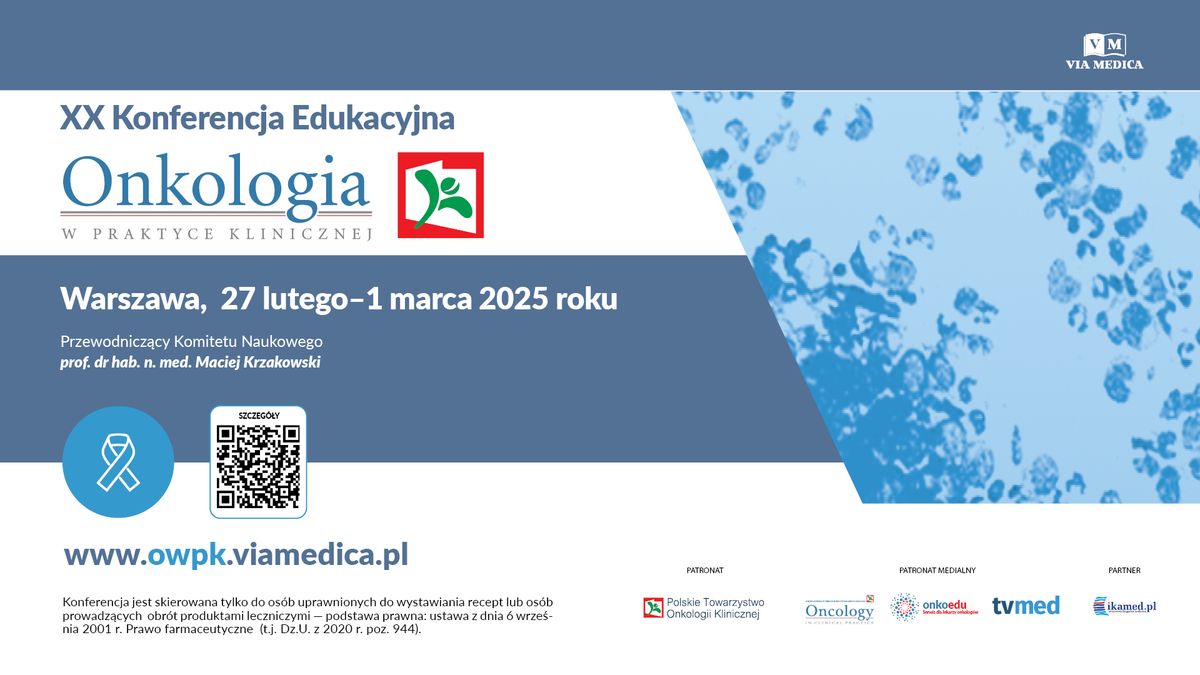 ** Konferencja Edukacyjna \u201eOnkologia w Praktyce Klinicznej\u201d