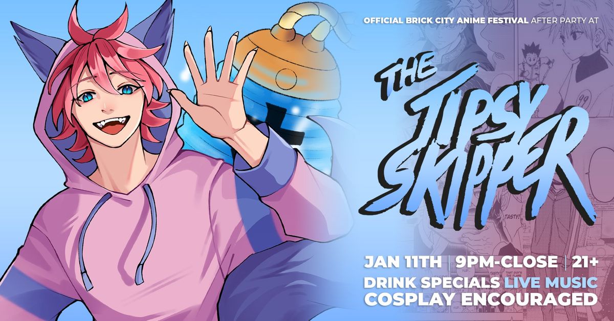 Brick City Anime Festival After Party at The Tipsy Skipper | 21+ Event