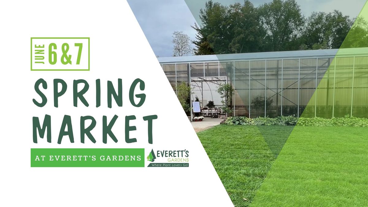 Spring Market at Everett's Gardens