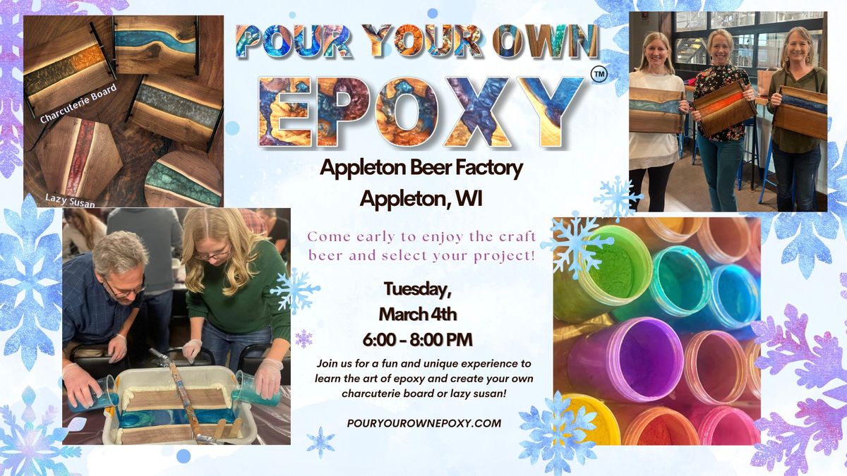 Pour Your Own Epoxy\u2122 (March 4th at Appleton Beer Factory, Appleton, WI)