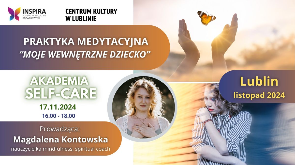 Praktyka Medytacyjna "Moje Wewn\u0119trzne Dziecko" - Akademia Self-Care 2024