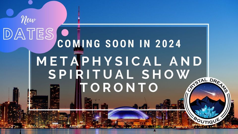 The Metaphysical & Spiritual Show Toronto by Crystal Dreams