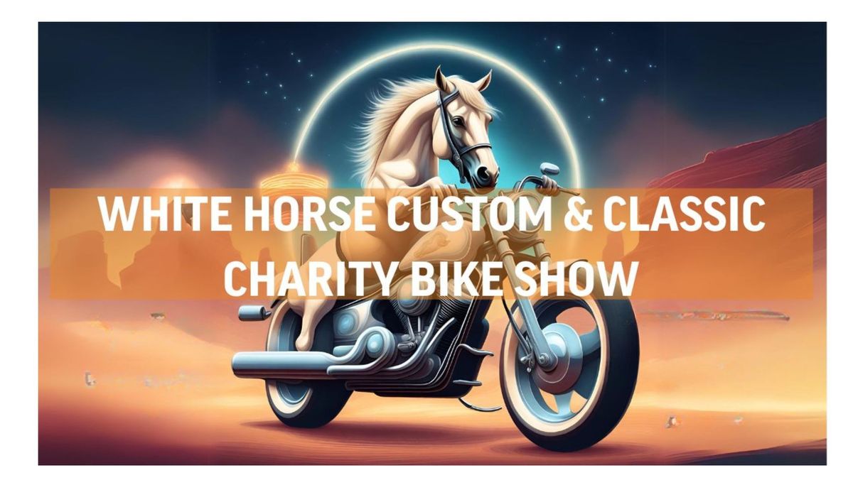 White Horse Custom & Classic Charity Bike Show 2025