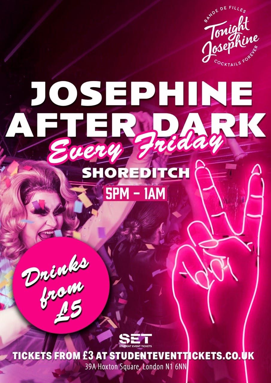 JOSEPHINE AFTER DARK SHOREDITCH AUGUST 22ND