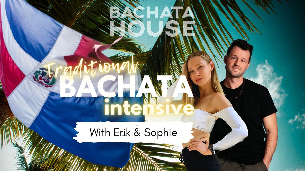 Bachata House Traditional Bootcamp with Erik & Sophie