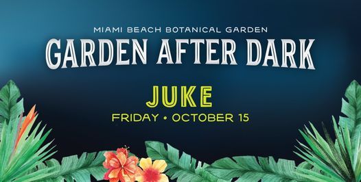 Garden After Dark: JUke