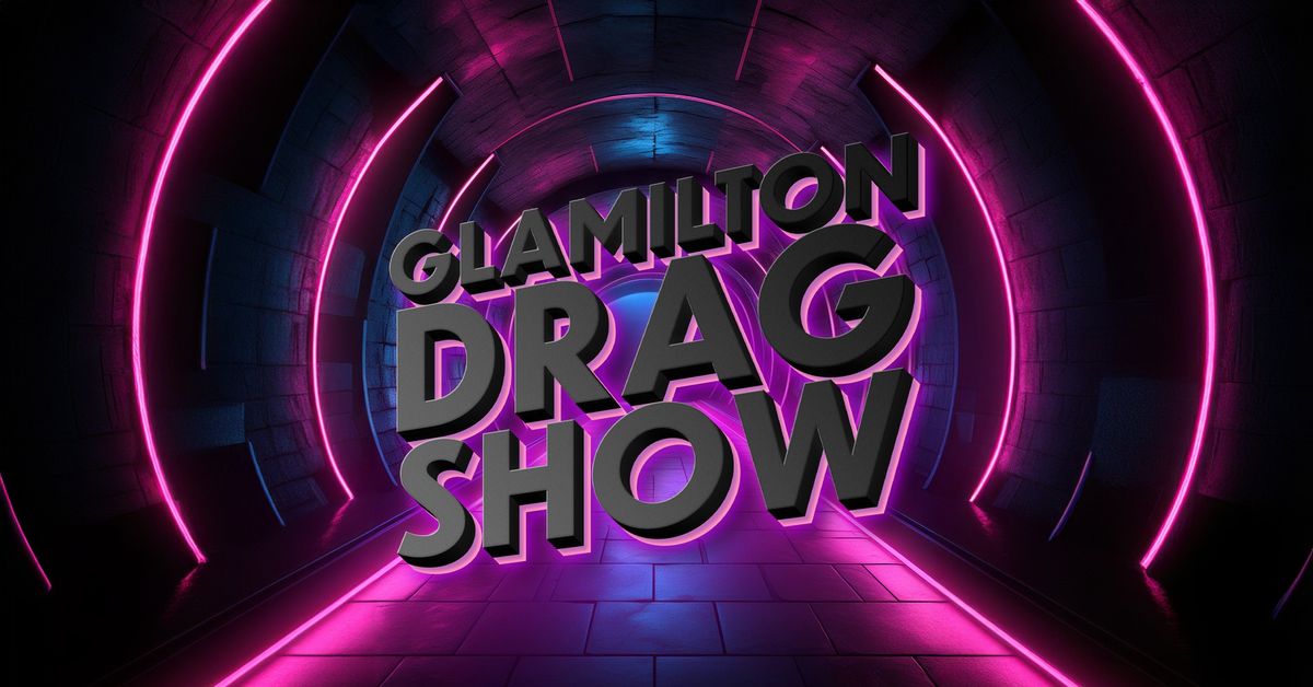 Glamilton Drag Show