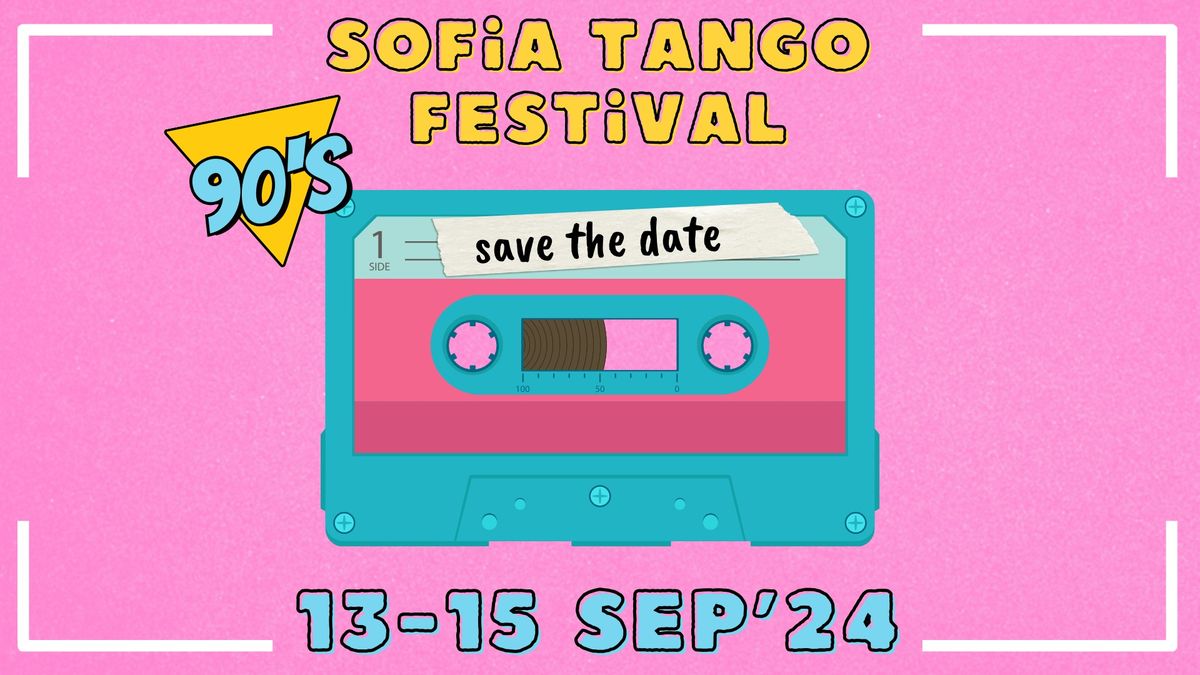 Sofia Tango Festival 2024 : : Back to the 90s edition : :