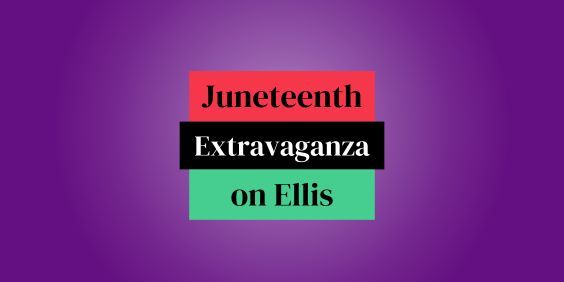 Juneteenth Extravaganza on Ellis