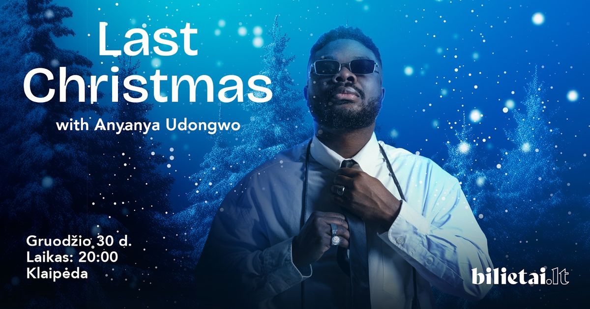 Last Christmas with Anyanya Udongwo