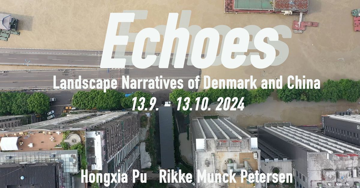 \u00c5bning \/\/ Echoes \/\/ Hongxia Pu og Rikke Munck Petersen