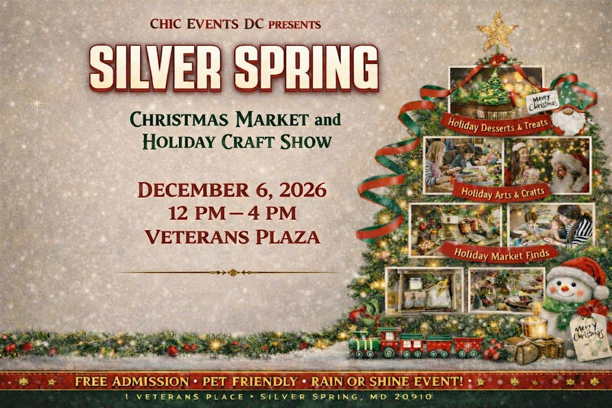 Silver Spring Christmas Market and Holiday Craft Show @ Veterans Plaza