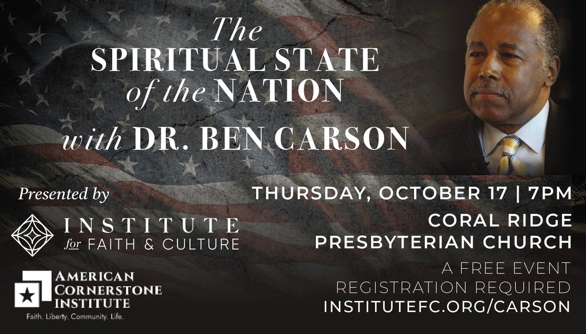 Dr. Ben Carson | The Spiritual State of the Nation