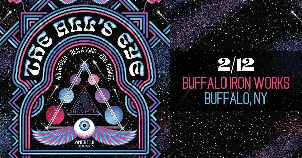 All's Eye at Buffalo Iron Works | FEB 12