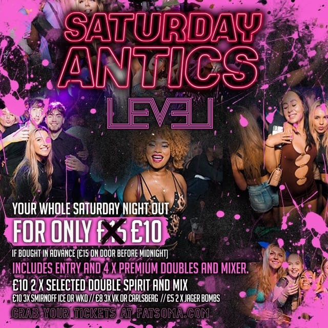 SATURDAY ANTICS Euphoria Special! @ Level Nightclub Bolton