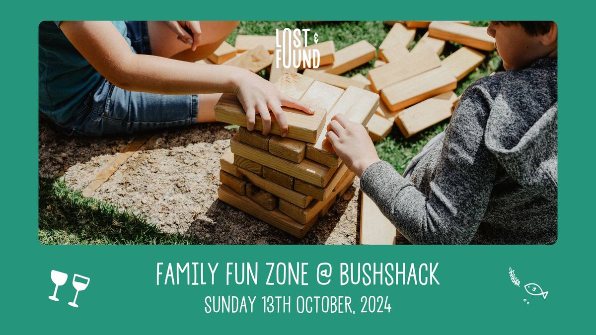 Family Fun Zone @ Bushshack