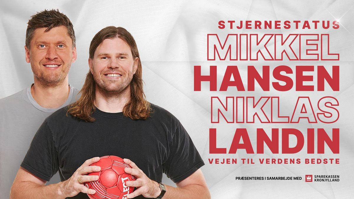 STJERNESTATUS med Mikkel Hansen og Niklas Landin | Roskilde