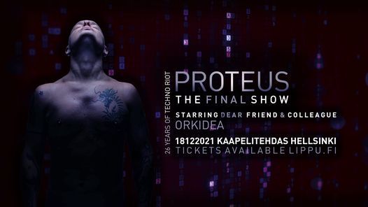 Proteus - The Final Show I with Orkidea