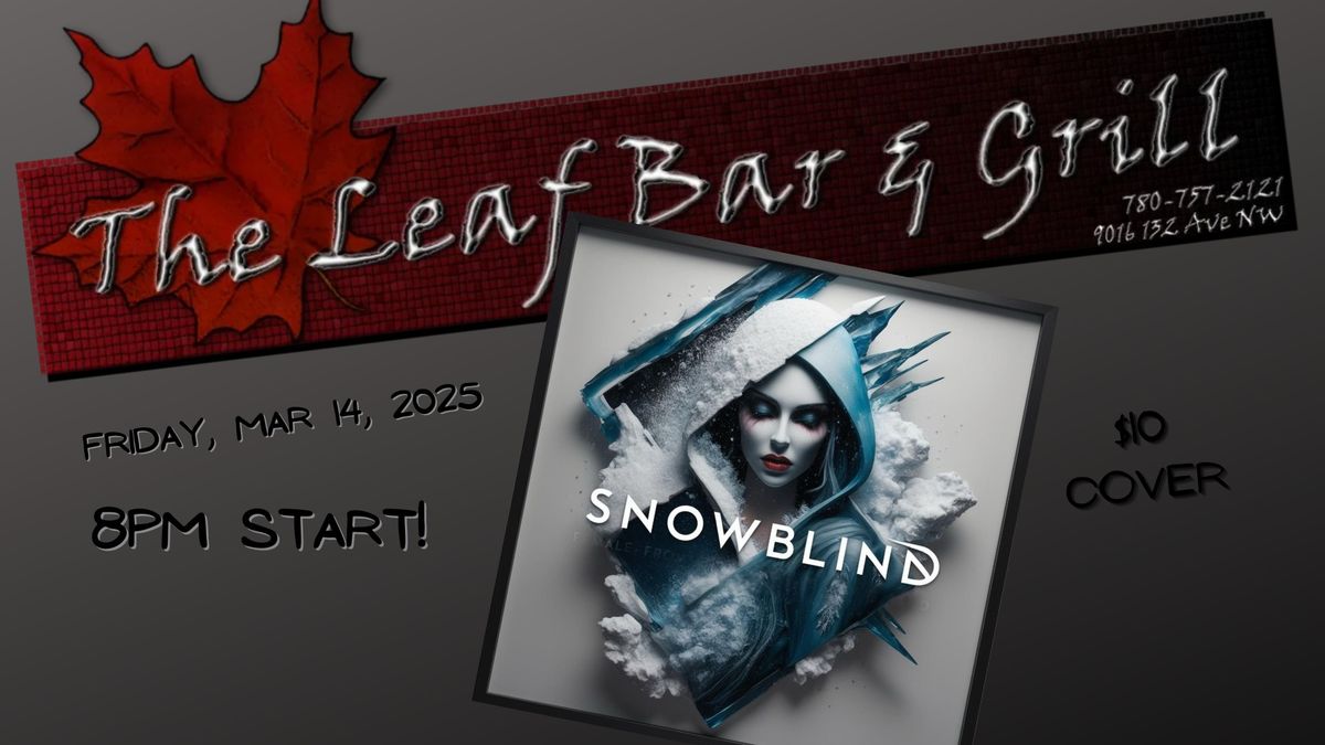 SnowBlind is BACK!! Come rip it up with us at The Leaf!!