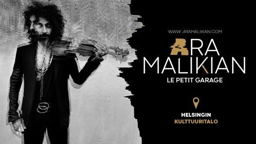 Ara Malikian (ES) - Le Petit Garage Tour, Helsinki