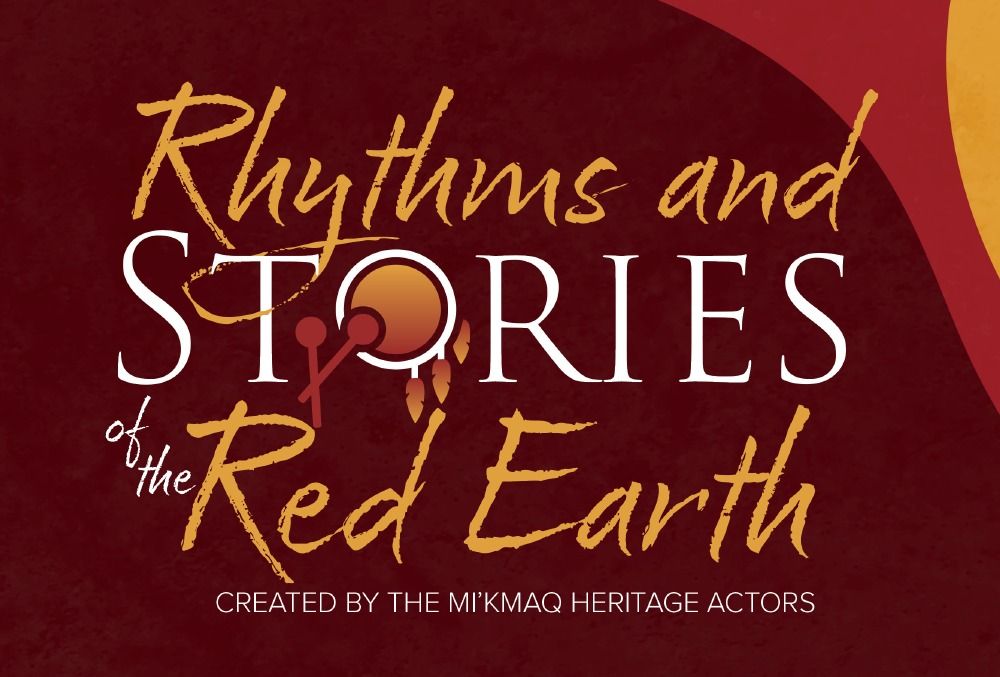 Mi\u2019kmaq Heritage Actors: Rhythms and Stories of the Red Earth