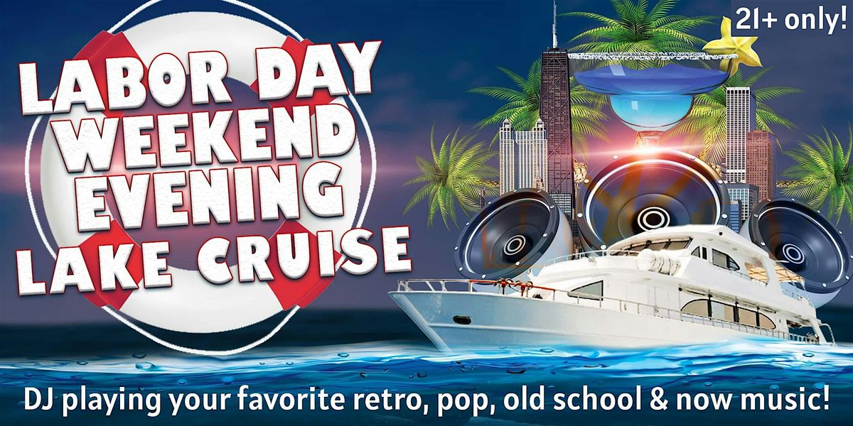 Labor Day Weekend Evening Lake Cruise on Sunday, September 6th