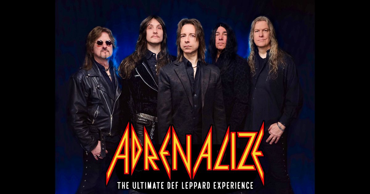 Adrenalize- The Ultimate Def Leppard Experience!