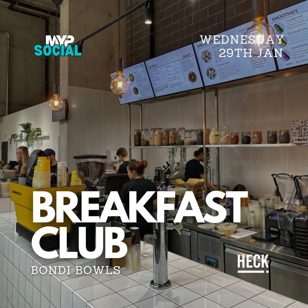 MYP Breakfast Club @ Bondi Bowls - 29.01.25